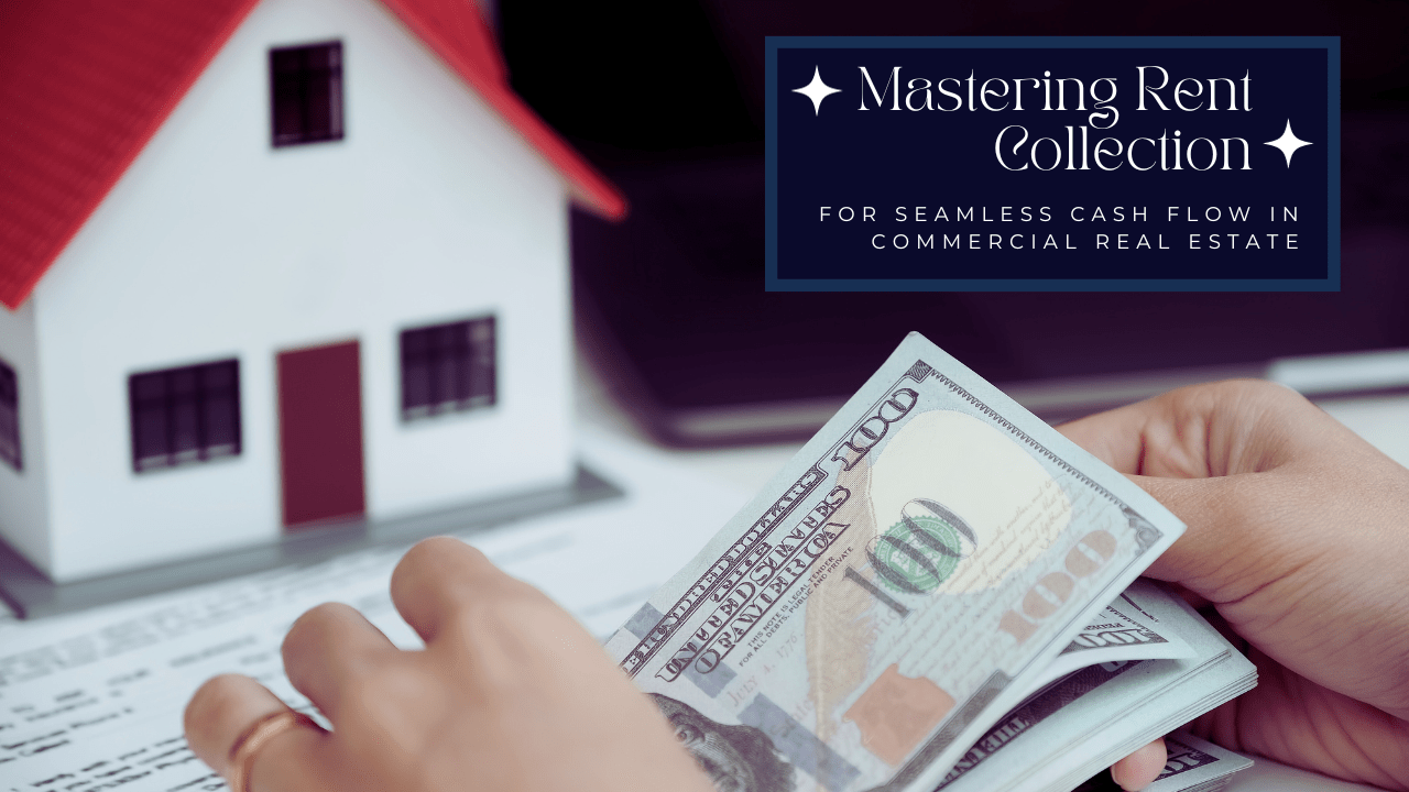 Mastering Rent Collection for Seamless Cash Flow in Commercial Real Estate